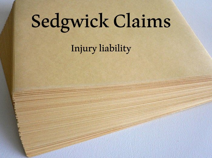 Sedgwick injury claims.