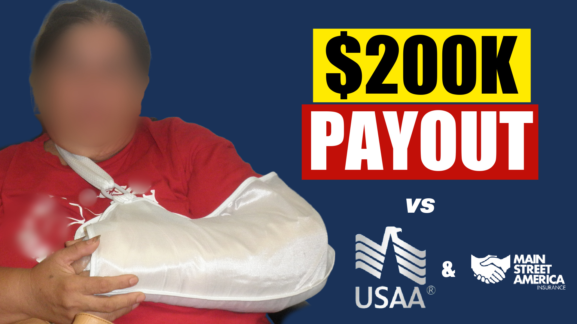 broken wrist (arm) in sling. $200K Payout vs USAA and Main Street America Group